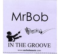 Mrbob - in The Groove