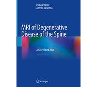 MRI of Degenerative Disease of the Spine: A Case-based Atlas