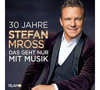 Mross,Stefan - 30 Jahre:das Geht Nur mit Musik