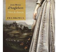 Mrowca, Eva - D'Anglebert: Pieces de Clavecin