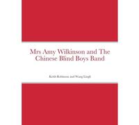 Mrs Amy Wilkinson And The Chinese Blind Boys Band