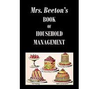 Mrs. Beeton's Book Of Household Management