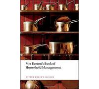 Mrs Beeton's Book of Household Management: Abridged edition (Oxford World's Classics) by Isabella Beeton (2008-08-01)