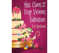Mrs. Claus and the Very Vicious Valentine - Liz Ireland - Kensington Cozies - ebook (ePub) - Livre