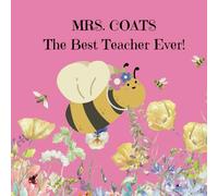 Mrs. Coats The Best Teacher Ever!: A Teacher Appreciation Book