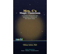 Mrs C's Magic Classroom: A Guided Meditation for Dreamers, Writers, & the Quiet Ones