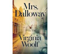 Mrs. Dalloway: A Profound Journey Through Time, Memory, and the Inner Mind