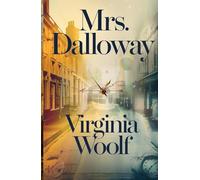 Mrs. Dalloway: A Profound Journey Through Time, Memory, and the Inner Mind