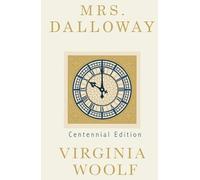 Mrs. Dalloway: Centennial Edition