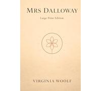 MRS DALLOWAY: Large Print Edition