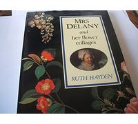 Mrs. Delany and Her Flower Collages