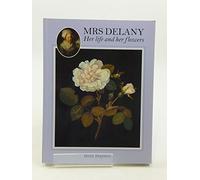 Mrs Delany: Her Life and her Flowers /anglais