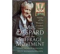 Mrs Despard and The Suffrage Movement by GrahamMatheson & Helen MathesonPollock & Lynne GrahamMatheson Helen MathesonPollock Lynne (Auteur)