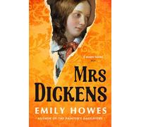 Mrs. Dickens: From the award-winning author of The Painter's Daughters