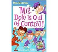Mrs. Dole Is Out of Control!, My Weird School Daze Dan Gutman (Auteur)