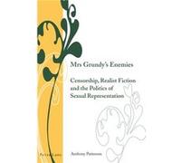 Mrs Grundy'S Enemies: Censorship, Realist Fiction And The Politics Of Sexual Representation (Writing And Culture In The Long Nineteenth Century) (Hardcover) Anthony Patterson, (Auteur)