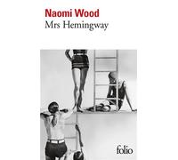 Mrs Hemingway - Naomi Wood - Gallimard - Poche - Roman