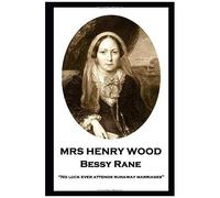 Mrs Henry Wood - Bessy Rane
