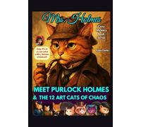 Mrs. Holmes and the Curious Case of the Missing Mona Lisa: A Purrfect Cozy Mystery for Kids and Cat Lovers