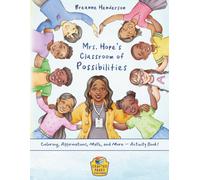 Mrs. Hope's Classroom of Possibilities Activity Book: Coloring Pages, Affirmations, Math Games, and Creative Learning for Kids