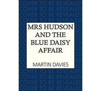 Mrs Hudson and the Blue Daisy Affair: The latest in the bestselling Baker Street-set series