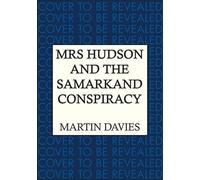 Mrs Hudson and the Samarkand Conspiracy: The bestselling series inspired by the great detective’s housekeeper in Baker Street