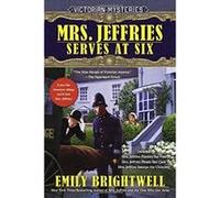 Mrs. Jeffries Serves at Six: A Victorian Mystery Brightwell, Emily (Auteur)