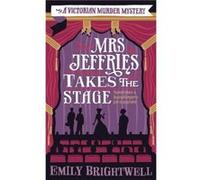 Mrs Jeffries Takes The Stage Brightwell, Emily (Auteur)