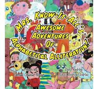 Mrs. Know-It-All's Awesome Adventures Of Alphabetical Alliteration