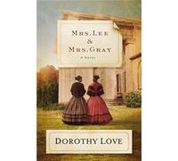 Mrs. Lee And Mrs. Gray (Paperback) Dorothy Love, (Auteur)