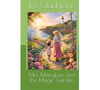 Mrs. Merrybee and the Magic Garden