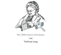 Mrs. Miller Kann's Nicht Lassen