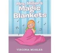 Mrs. Millers Magic Blankets - Virginia Mohler - Publishing Services Consortium LLC PSC - Livre en Anglais Virginia MohlerVirginia Mohler (Auteur)