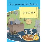 Mrs. Mouse and Mr. Squirrel: Preparing for the Seasons Ahead in English and Amharic