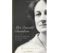Mrs. Oswald Chambers - The Woman behind the World`s Bestselling Devotional NEUF