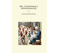 Mrs. Overtheway's Remembrances