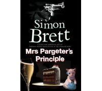 Mrs Pargeter's Principle: A Cozy Featuring The Return Of Mrs Pargeter
