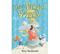 Betty MacDonald – Mrs. Piggle-Wiggle