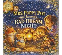 MRS. POPPY POT AND JEROME'S BAD DREAM NIGHT: AGENTLE BEDTIME STORY ABOUT NIGHT FEARS AND FRIENDSHIP