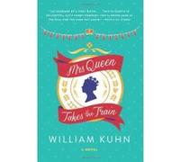 Mrs Queen Takes the Train (P.S.) - [Version Originale] William Kuhn (Auteur)
