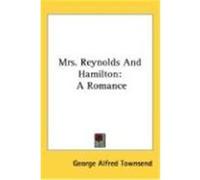 Mrs. Reynolds and Hamilton: A Romance Townsend, George Alfred (Auteur)