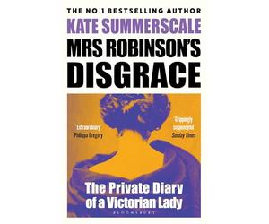 Mrs Robinson's Disgrace: The Private Diary of a Victorian Lady