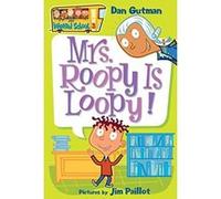 Mrs. Roopy Is Loopy!, My Weird School Daze Dan Gutman (Auteur)