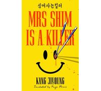 Mrs Shim is a Killer The rediscovered international crime thriller, for fans of BUTTER and KILLING EVE - Kang Jiyoung - Transworld digital - ebook (ePub) - Livre