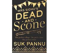 Mrs Sidhu’s ‘Dead and Scone’