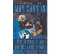 Mrs. Stevens Hears the Mermaids Singing May Sarton (Auteur)
