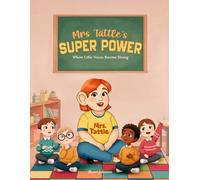 Mrs Tattle's Super Power: Where Little Voices Become Strong