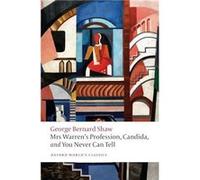 Mrs Warrens Profession Candida and You Never Can Tell - George Bernard Shaw - Oxford University Press - Livre en Anglais - Paperback George Bernard ShawGeorge Bernard Shaw (Auteur)