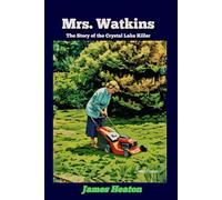 Mrs. Watkins: The Story of the Crystal Lake Killer