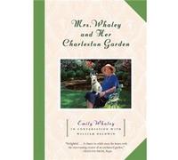 Mrs. Whaley and Her Charleston Garden by Emily Whaley Emily Whaley (Auteur)